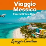 Pacchetti Viaggio in Messico: costi, dove trovare le migliori offerte e come prenotare in modo sicuro